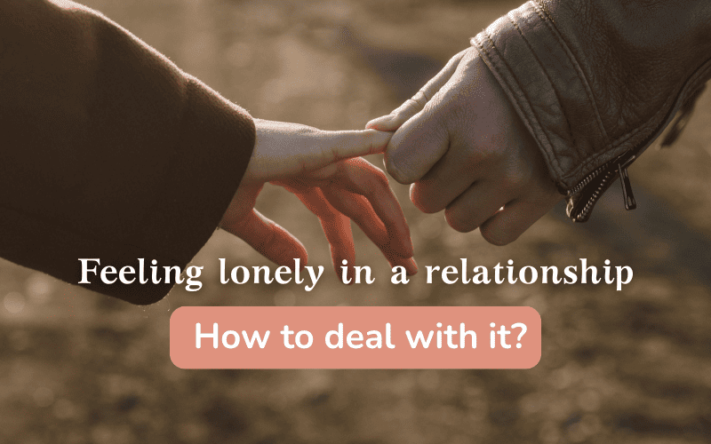 How to deal with feeling lonely in a relationship